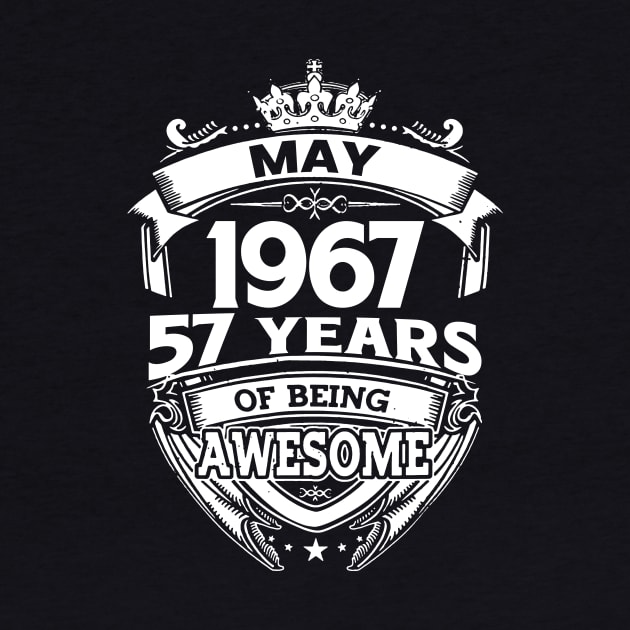 May 1967 57 Years Of Being Awesome 57th Birthday by D'porter